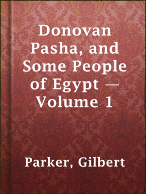 cover image of Donovan Pasha, and Some People of Egypt — Volume 1